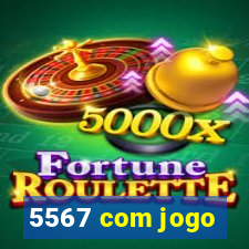 5567 com jogo